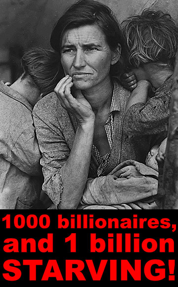 1000 billionaires, and 1 billion starving!