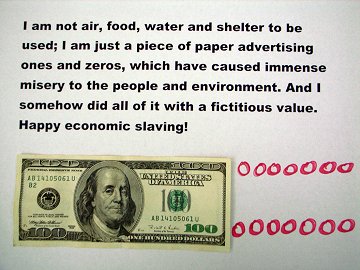 I am not air, food, water, and shelter, but just a piece of paper – called money.