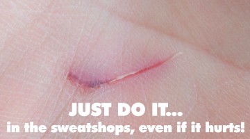 Just do it in the sweatshops even if it hurts!