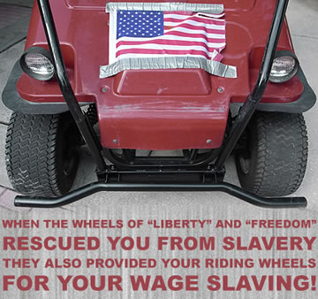 When the wheels of “liberty” and “freedom” rescued you from slavery, they also provided your riding wheels for your wage slaving!