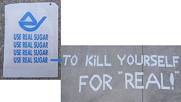 Use real sugar to kill yourself for real!