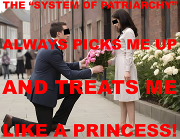 “The system of patriarchy” always picks me up and treats me like a princess!