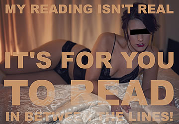 My reading isn't real. It's for you to read in between the lines!