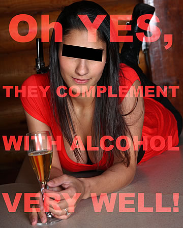 Oh yes, they complement with alcohol very well!