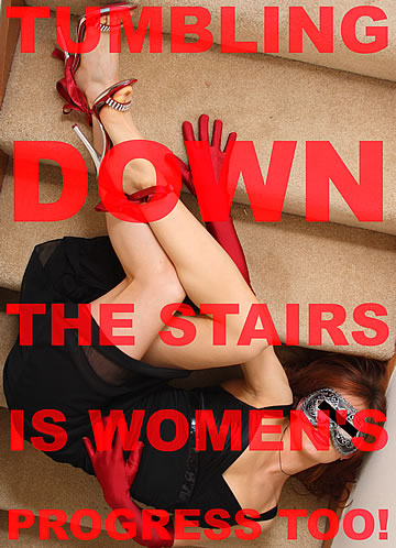 Tumbling down the stairs is women's progress too!